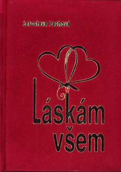 Kniha: Láskám všem - Jaroslava Pechová
