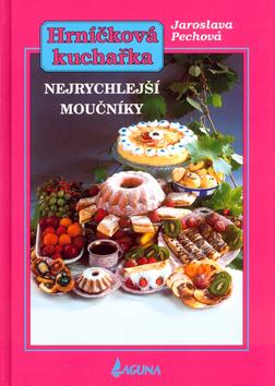 Kniha: Nejrychlejší moučníky - Jaroslava Pechová