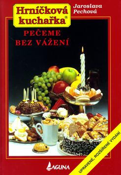 Kniha: Pečeme bez vážení - 11.vydání - Pechová Jaroslava