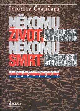 Kniha: Někomu život, někomu smrt 1939 - 1941 - Jaroslav Čvančara