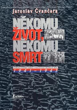 Kniha: Někomu život, někomu smrt 1941 - 1943 - Jaroslav Čvančara