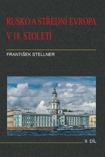 Kniha: Rusko a střední Evropa v 18. století - II. díl - Stellner František