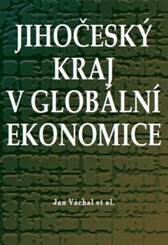 Kniha: Jihočeský kraj v globální ekonomice - Jan Váchal