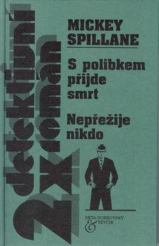 Kniha: S polibkem přijde smrt - Mickey Spillane