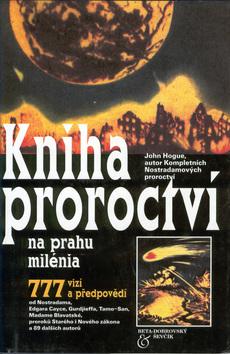 Kniha: Kniha proroctví na prahu mil. - John Hogue