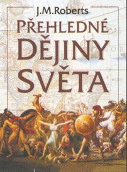 Kniha: Přehledné dějiny světa - John Maddox Roberts