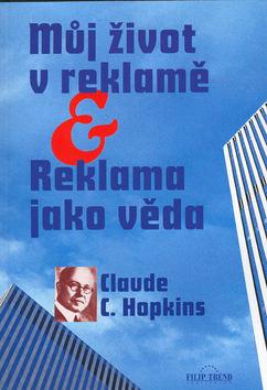 Kniha: Můj život v reklamě - Claude C. Hopkins