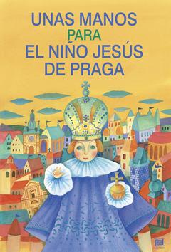 Kniha: Unas manos para el nino Jesús de Praga: - Ivana Pecháčková; Lucie Dvořáková