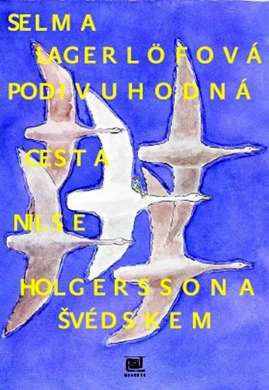 Kniha: Podivuhodná cesta Nilse Holgerssona Švédskem - Lagerlöfová Selma