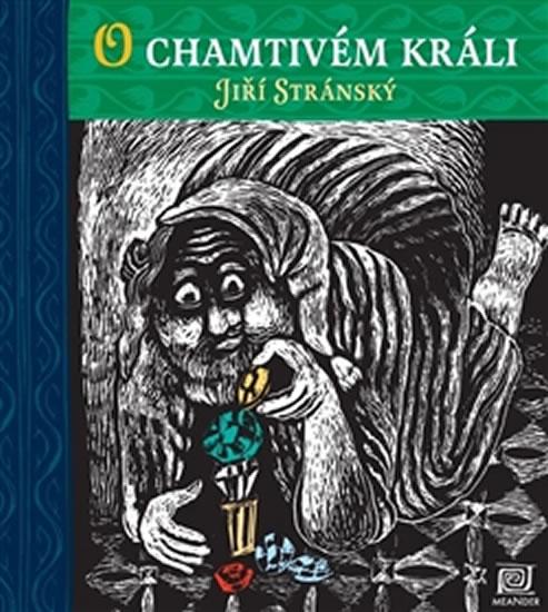 Kniha: O chamtivém králi - Stránský Jiří