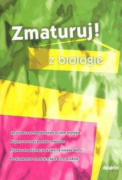 Kniha: Zmaturuj z biológie - Kolektív autorov