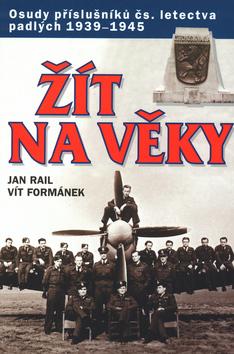 Kniha: Žít na věky - Jan Rail; Vít Formánek