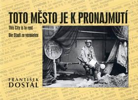 Kniha: Toto město je k pronajmutí - František Dostál