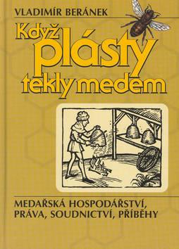 Kniha: Když plásty tekly medem - Vladimír Beránek