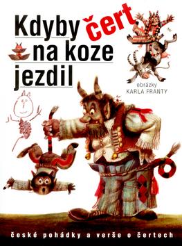 Kniha: Kdyby čert na koze jezdil - Karel Franta