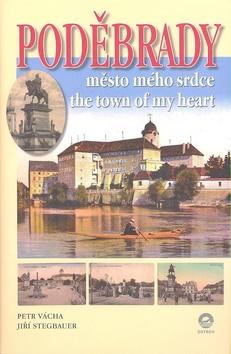 Kniha: Poděbrady - Jiří Stegbauer; Petr Vácha