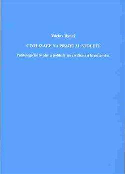 Kniha: Civilizace na prahu 21.století - Václav Ryneš