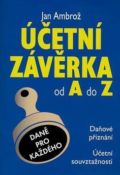 Kniha: Účetní závěrka od A do Z - Jan Ambrož