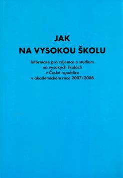 Kniha: Jak na vysokou školu 2007-2008 - kolektiv autorů
