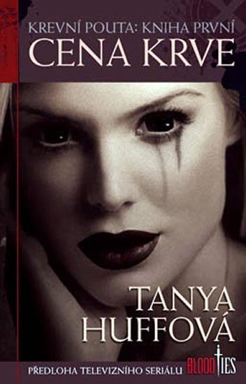 Kniha: Krevní pouta 1 - Cena krve - Huffová Tanya