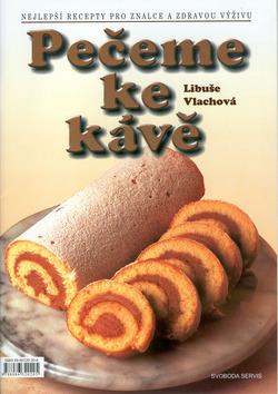 Kniha: Pečeme ke kávě - Libuše Vlachová