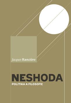 Kniha: Neshoda - Jacques Ranciére