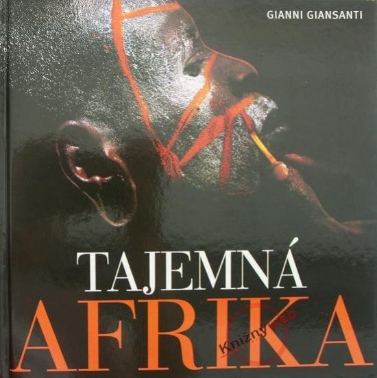 Kniha: Tajemná Afrika - Giansanti Gianni