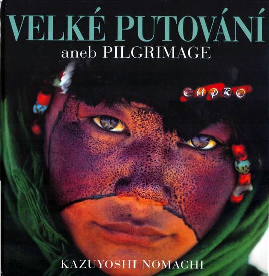 Kniha: Velké putování aneb PILGRIMAGE - Nomachi Kazuyoshi