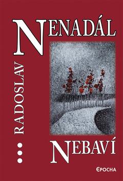 Kniha: Nebaví - Radoslav Nenadál