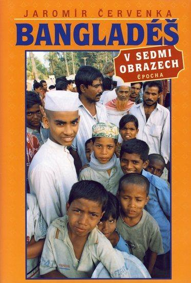 Kniha: Bangladéš v sedmi obrazech - Červenka Jaromír