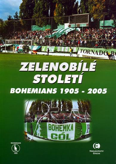 Kniha: Zelenobílé století Bohemians 1905-2005 - Jenšík Miloslav