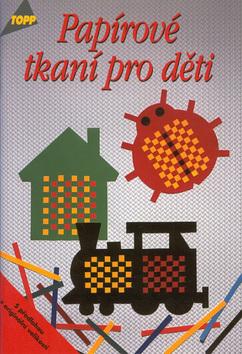 Kniha: Papírové tkaní pro dětiautor neuvedený