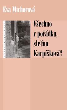 Kniha: Všechno v pořádku slečno Karpíšková? - Michorová Eva