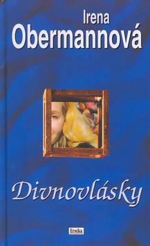 Kniha: Divnovlásky - Irena Obermannová