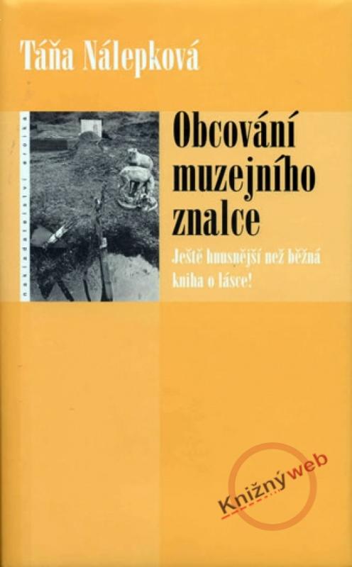 Kniha: Obcování muzejního znalce - Nálepková Táňa