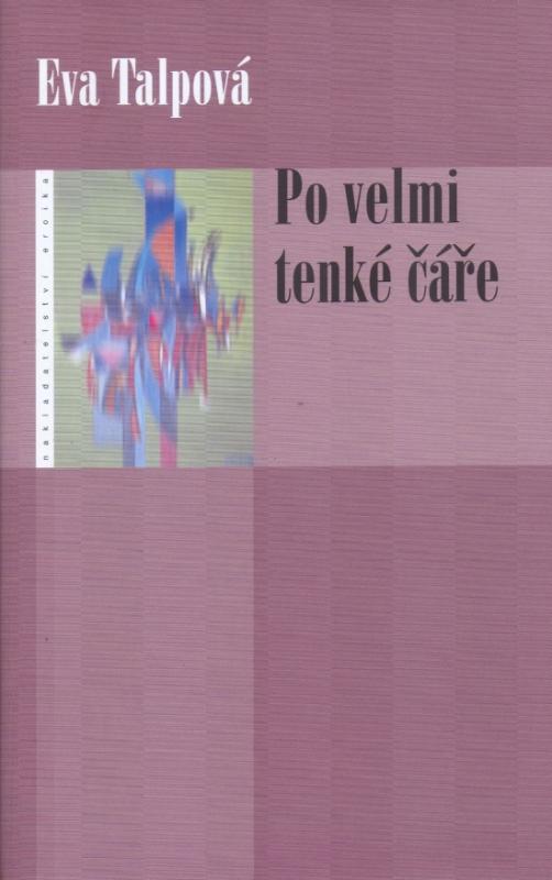 Kniha: Po velmi tenké čáře - Talpová Eva