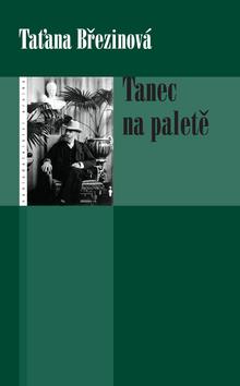 Kniha: Tanec na paletě - Taťána Březinová