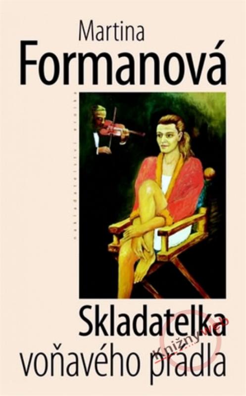 Kniha: Skladatelka voňavého prádla - Formanová Martina