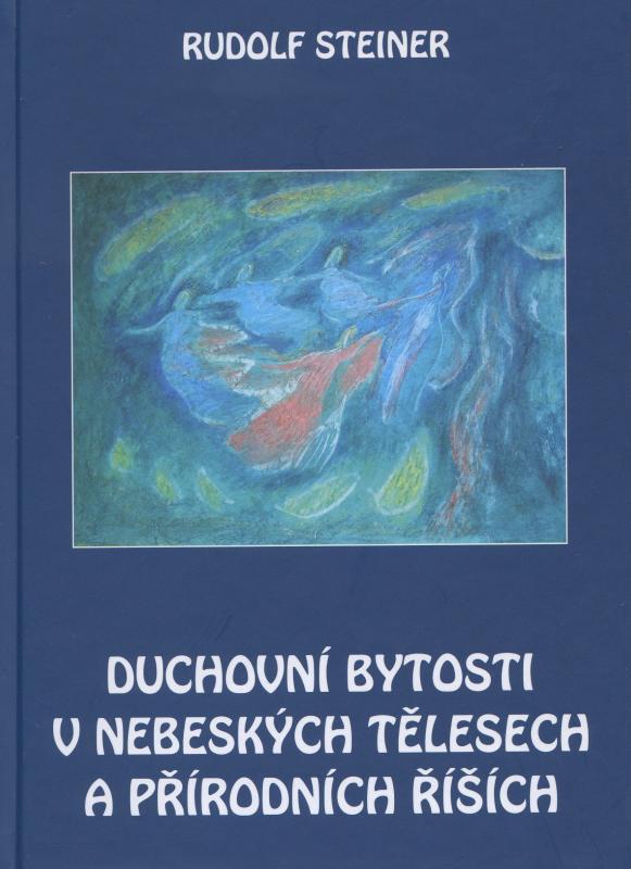 Kniha: Duchovní bytosti v nebeských tělesech a přírodních říších - Rudolf Steiner