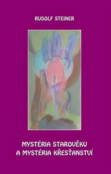Kniha: Mystéria starověku a mystéria křesťanství - Rudolf Steiner