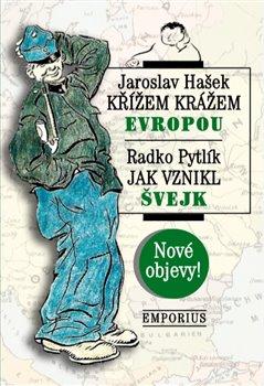 Kniha: Křížem krážem Evropou / Jak vznikl Švejkautor neuvedený