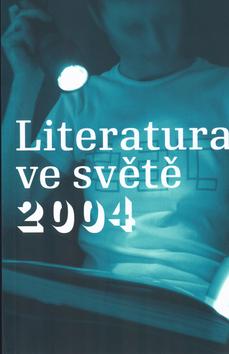 Kniha: Literatura ve světě 2004 - Jovanka Šotolová