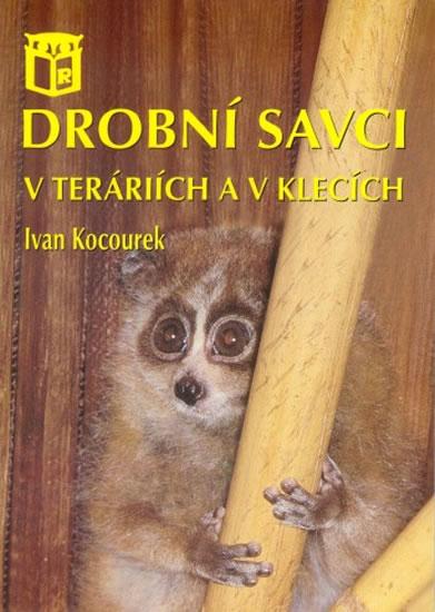 Kniha: Drobní savci v teráriích a v klecích - Kocourek Ivan
