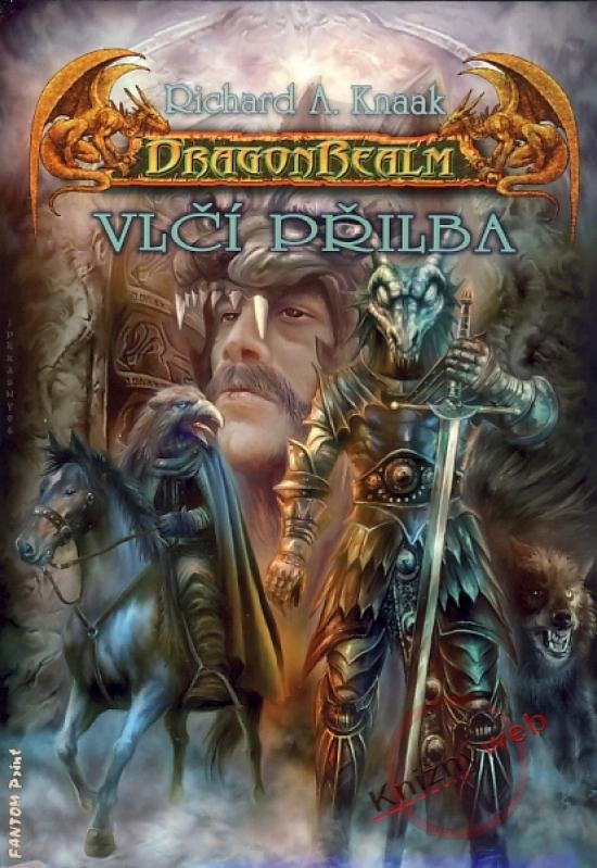 Kniha: DragonRealm 3 - Vlčí přilba - Knaak Richard A.