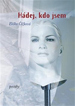 Kniha: Hádej, kdo jsem - Eliška Čížková