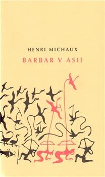 Kniha: Barbar v Asii - Henri Michaux