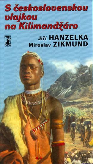 Kniha: S československou vlajkou na Kilimandžár - Hanzelka, Miroslav Zikmund Jiří