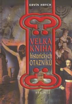 Kniha: Velká kniha historických otazníků - Ervín Hrych