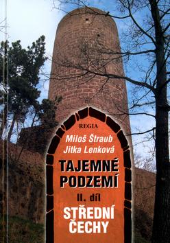 Kniha: Tajemné podzemí 2. díl - Miloš Štraub; Jitka Lenková