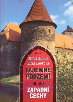 Kniha: Tajemné podzemí 3. díl - Miloš Štraub; Jitka Lenková